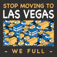 Stop Moving To Las Vegas We Full Traffic Nevada Rush Hour Nv T Shirt Champion Hoodie | Artistshot