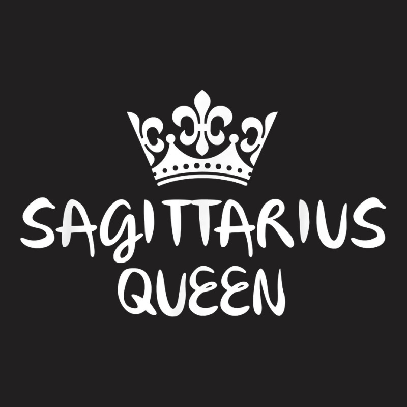 Sagittarius Queen Astrology Sign T Shirt Gif T-shirt | Artistshot