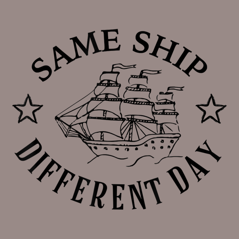 Same Ship Different Day Funny Boat Captain T Shirt Vintage T-shirt | Artistshot