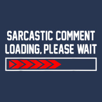 Sarcastic Comment Loading Please Wait For Women Men Joke T Shirt Men Denim Jacket | Artistshot