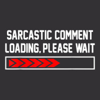 Sarcastic Comment Loading Please Wait For Women Men Joke T Shirt Vintage Hoodie And Short Set | Artistshot