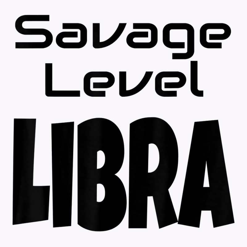 Savage Level Libra Zodiac Sign Astrology Astrological Star T Shirt Tank Top | Artistshot