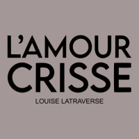 L'amour Crisse Louise Latraverse Vintage Hoodie | Artistshot