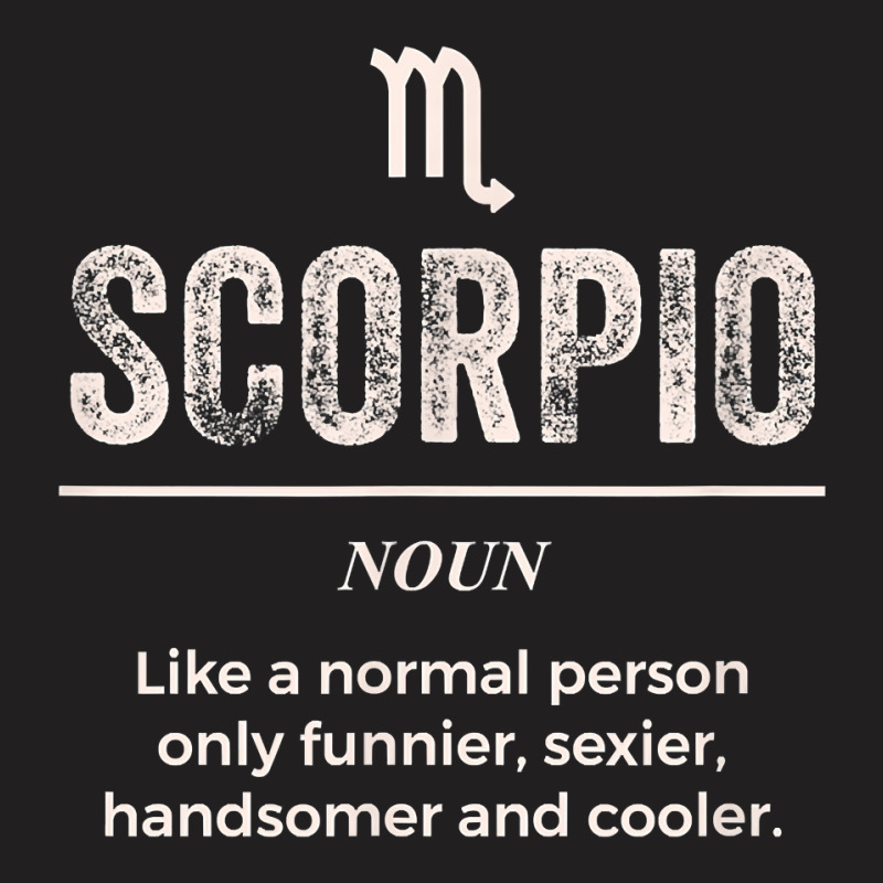 Scorpio Definition Apparel For Men Women Funny Zodiac Gift T Shirt T-shirt | Artistshot