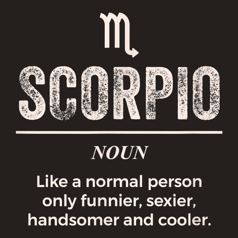 Scorpio Definition Apparel For Men Women Funny Zodiac Gift T Shirt Tank Top | Artistshot