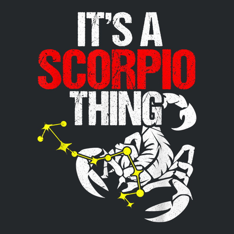 Scorpio Funny Its A Scorpio Thing T Shirt Crewneck Sweatshirt | Artistshot