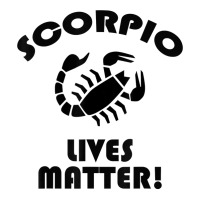 Scorpio Lived Matter! Zodiac Astrology Sign T Shirt Crewneck Sweatshirt | Artistshot