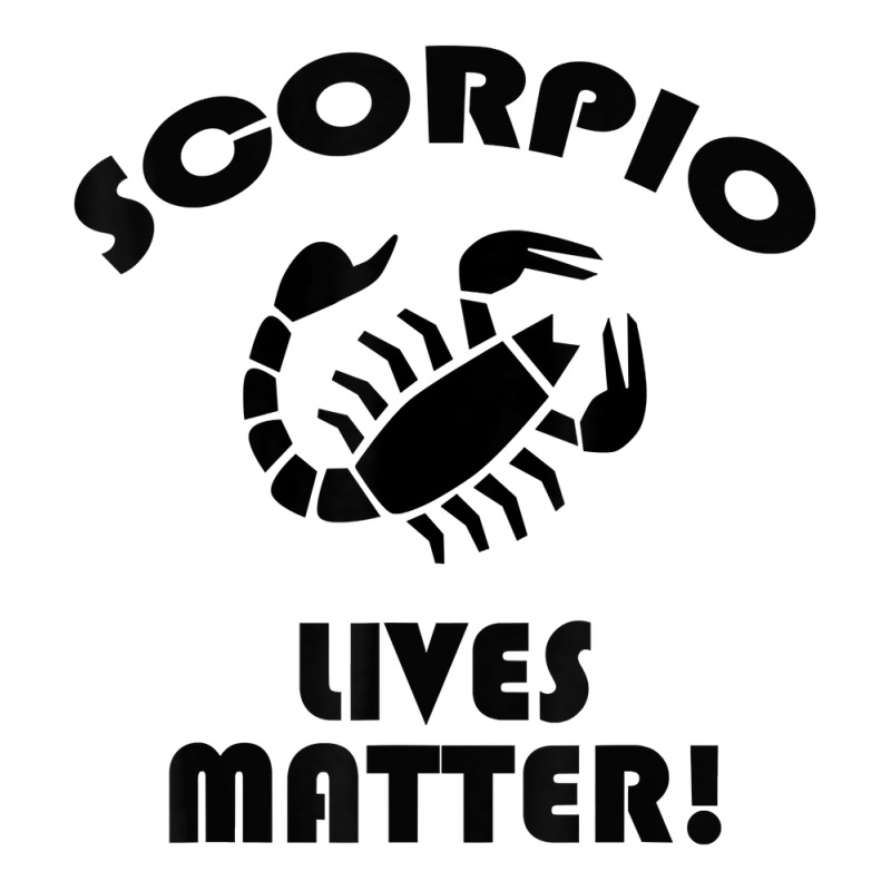 Scorpio Lived Matter! Zodiac Astrology Sign T Shirt Crewneck Sweatshirt | Artistshot