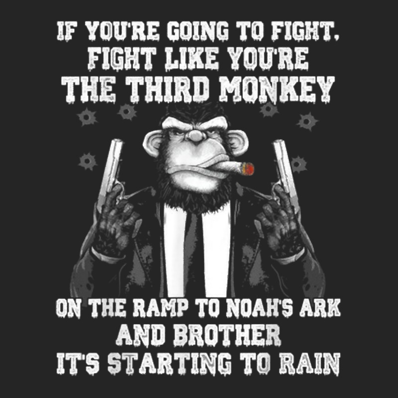 If You're Going To Fight Fight Like The Third Monkey T Shirt Unisex Hoodie by WarnekeRashae | Artistshot