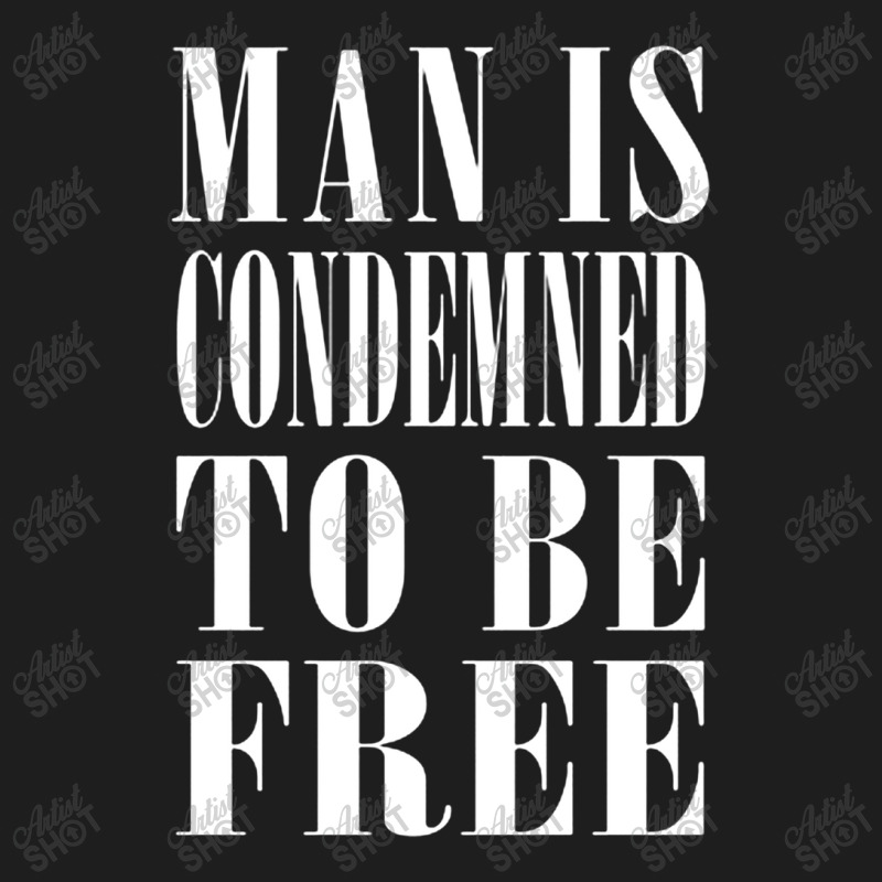 Man Is Condemned To Be Free Classic T-shirt by bedaopini | Artistshot