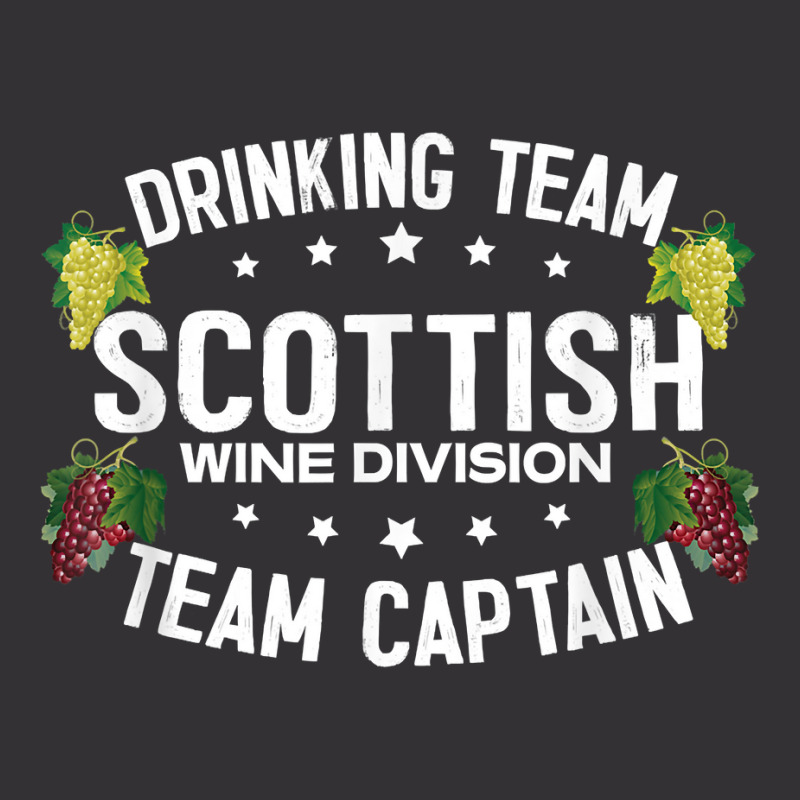 Scottish Drinking Team Wine Division Team Captain T Shirt Vintage Hoodie | Artistshot