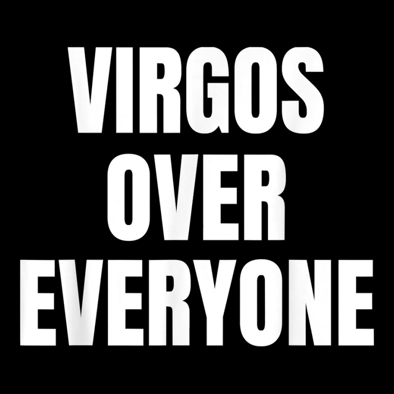 Virgo Over Everyone Zodiac Sign Astrology Gift T Shirt Lightweight Hoodie | Artistshot