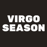 Virgo Season Zodiac Sign Astrology Birthday T Shirt Tank Top | Artistshot