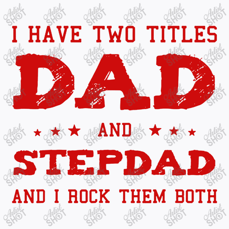 Best Dad And Stepdad T-shirt | Artistshot