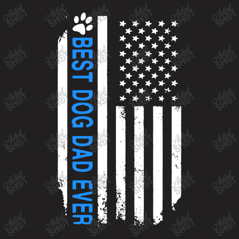 Best Dog Dad Ever American Flag T-shirt | Artistshot