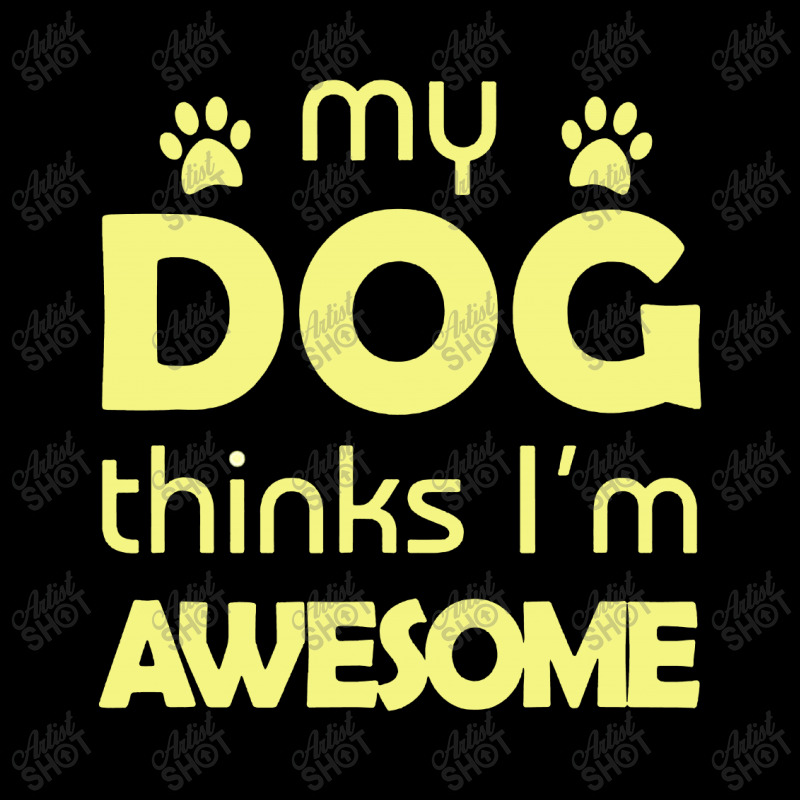 My Dog Think I'm Awesome Fleece Short | Artistshot