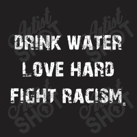 Drink Water Love T-shirt | Artistshot