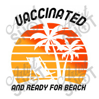 Vaccinated And Ready For Beach Baby Bodysuit | Artistshot