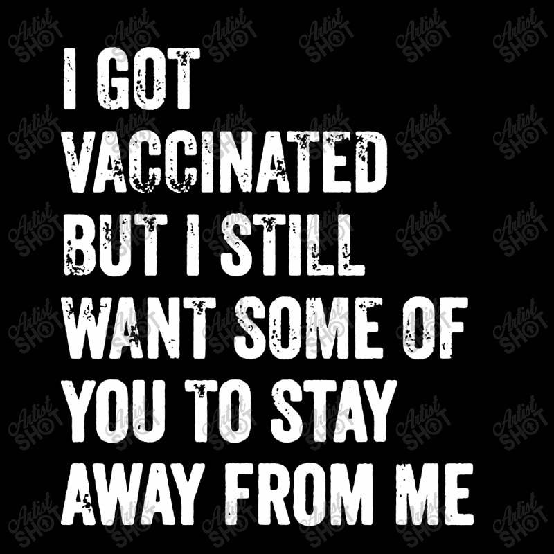 I Got Vaccinated But I Still Want Some Of You Baby Tee by paulscott Art | Artistshot