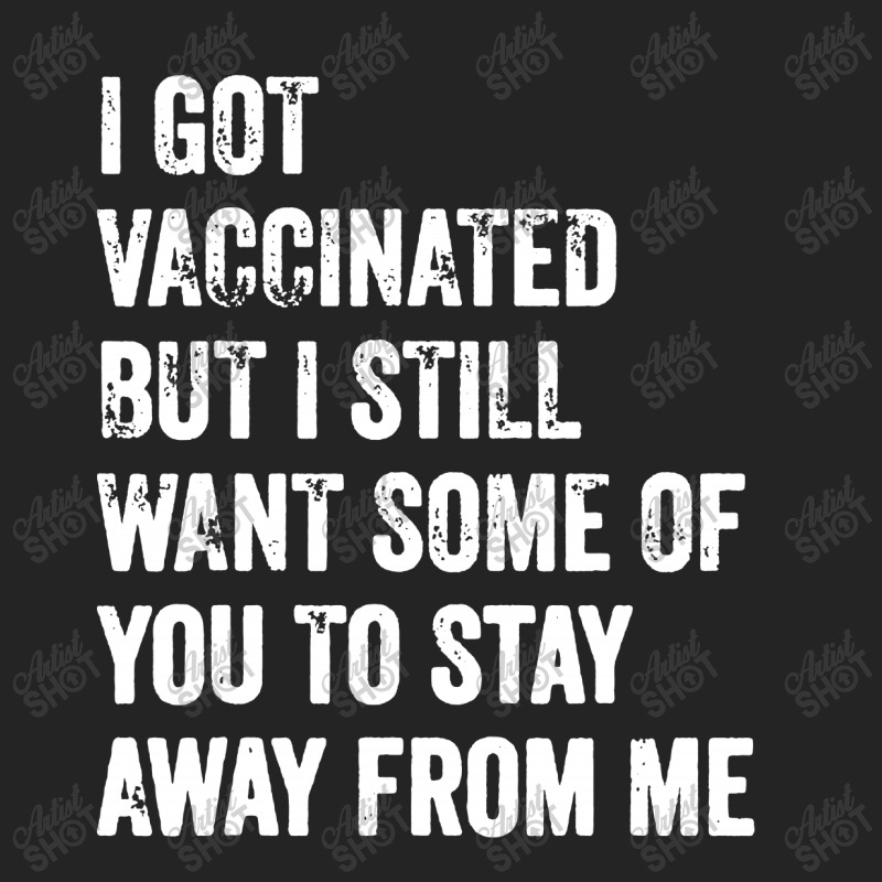 I Got Vaccinated But I Still Want Some Of You 3/4 Sleeve Shirt by paulscott Art | Artistshot