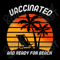 Vaccinated And Ready For Beach Toddler Sweatshirt | Artistshot