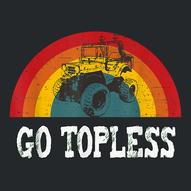 Go Topless Funny Off Road T Shirt Crewneck Sweatshirt | Artistshot