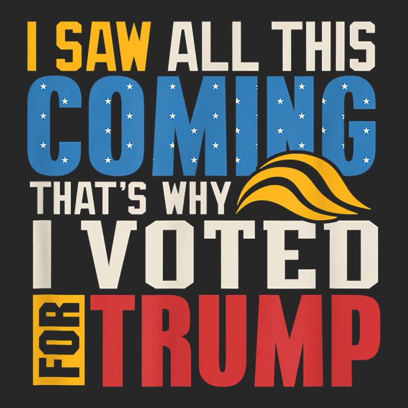 I Saw All This Coming Voted Trump Political Conservative T Shirt Men's T-shirt Pajama Set | Artistshot