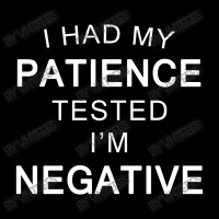 I Had My Patience Tested I'm Negative Funny Quote Cropped Sweater | Artistshot