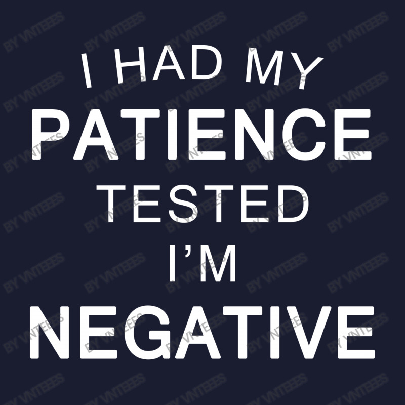 I Had My Patience Tested I'm Negative Funny Quote Women's V-neck T-shirt | Artistshot