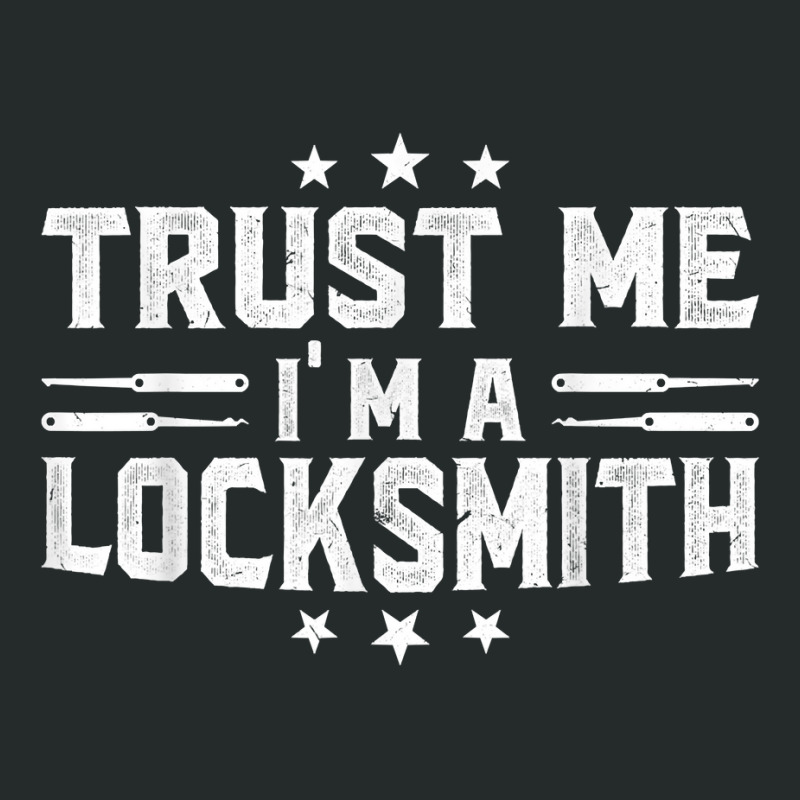 Trust Me I'm A Locksmith  Lock Picker T Shirt Women's Triblend Scoop T-shirt by bibonzgulnacqo | Artistshot