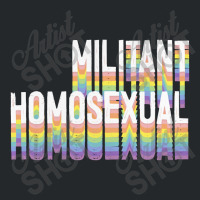 Militant Homosexual Crewneck Sweatshirt | Artistshot