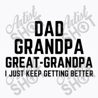 Dad Grandpa Great Grandpa T-shirt | Artistshot