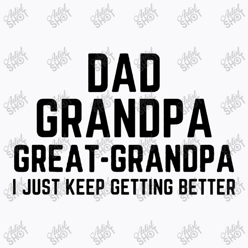 Dad Grandpa Great Grandpa T-shirt | Artistshot