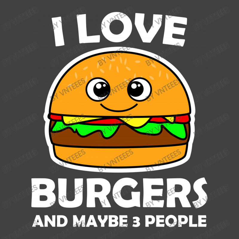 I Love Burgers And Maybe 3 People Vintage T-Shirt by vnteees | Artistshot