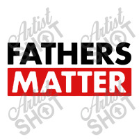 Fathers Matter Unisex Hoodie | Artistshot