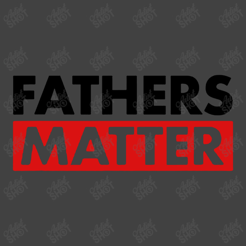 Fathers Matter Vintage T-shirt | Artistshot