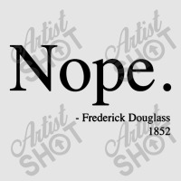 Frederick Douglass Nope Exclusive T-shirt | Artistshot