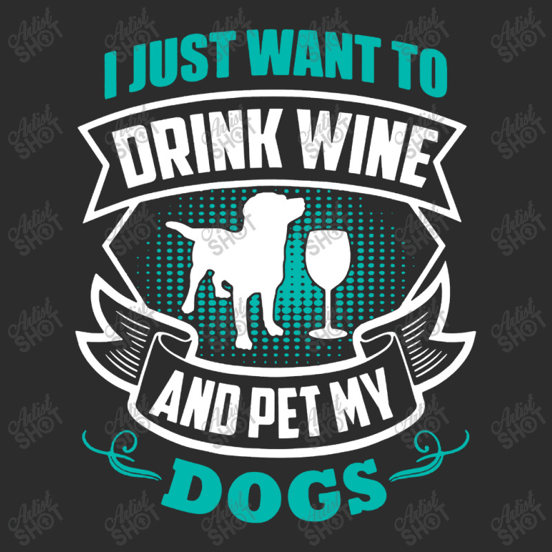 I Just Want To Drink Wine And Pet My Dogs Exclusive T-shirt | Artistshot