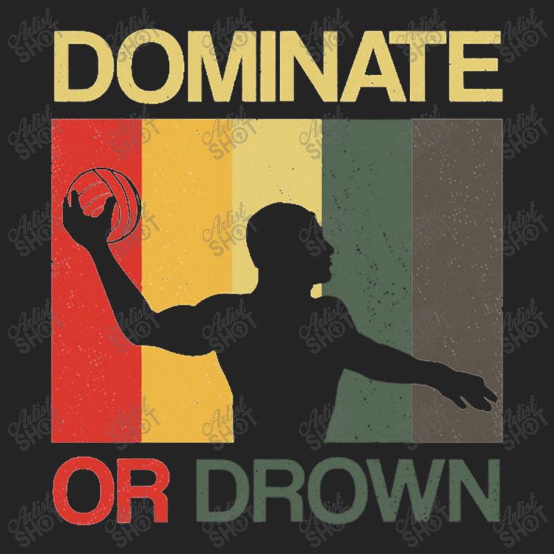 Water Polo Dominate Or Drown Funny Waterpolo Sports Player 3/4 Sleeve Shirt by ARpemie | Artistshot