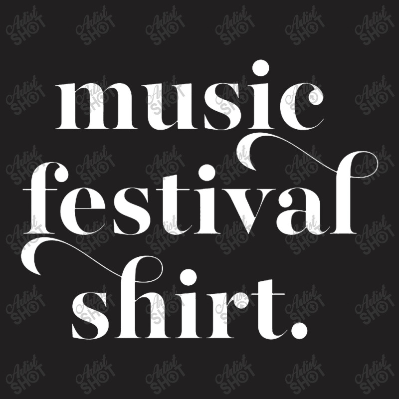 Music Festival Shirt T-shirt | Artistshot