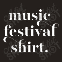 Music Festival Shirt Tank Top | Artistshot