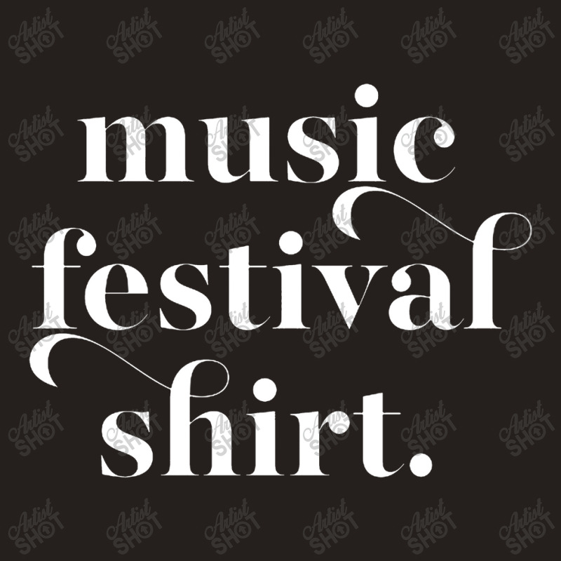 Music Festival Shirt Tank Top | Artistshot