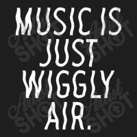 Music Is Just Wiggly Air Classic T-shirt | Artistshot