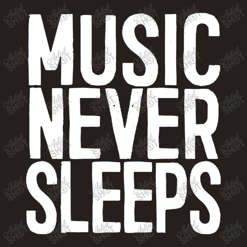 Music Never Sleeps Musician Gift Idea Tank Top | Artistshot