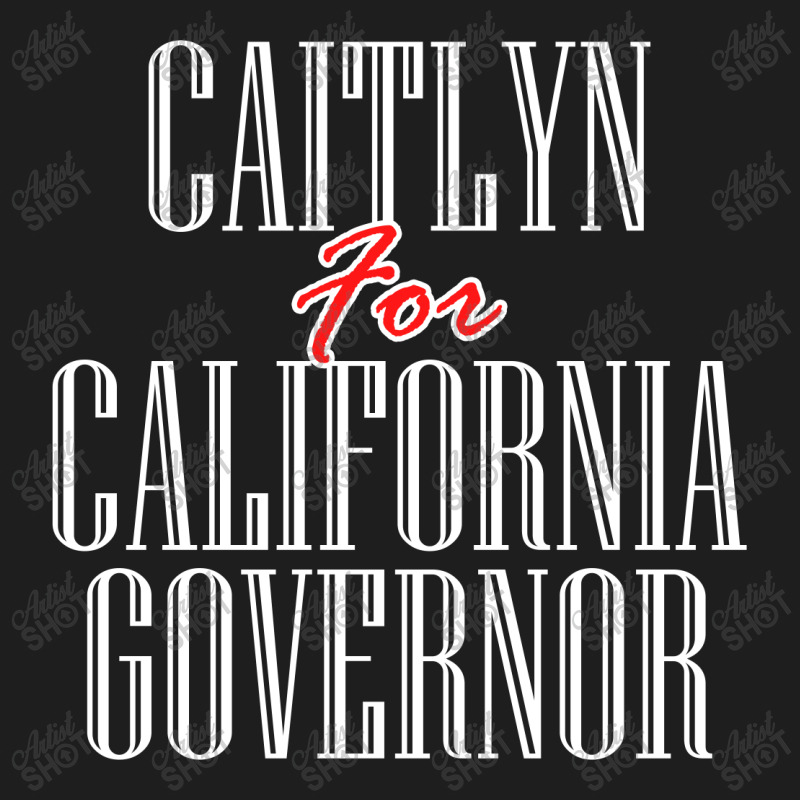 Caitlyn For California Governor Classic T-shirt by elasting | Artistshot