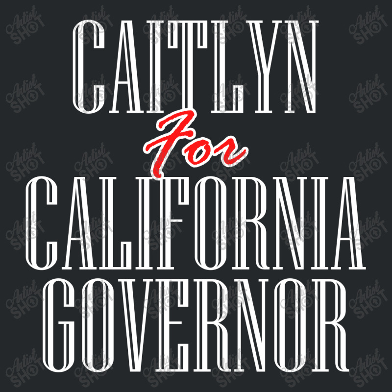 Caitlyn For California Governor Crewneck Sweatshirt by elasting | Artistshot