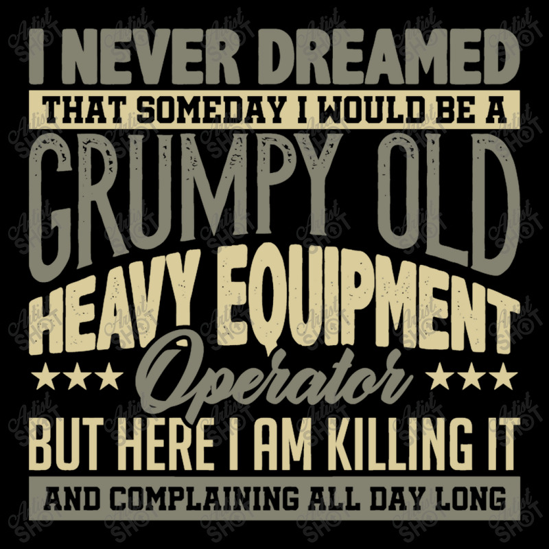 Grumpy Heavy Equipment Operator Grandpa Long Sleeve Shirts | Artistshot