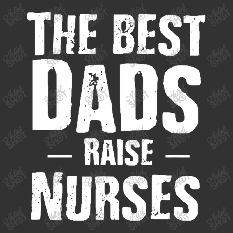 The Best Dads Raise Nurses Shirt Gift For Fathers Day Baby Bodysuit | Artistshot