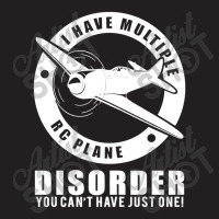 I Have Multiple Rc Plane Disorder T-shirt | Artistshot