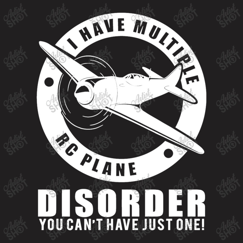 I Have Multiple Rc Plane Disorder T-shirt | Artistshot